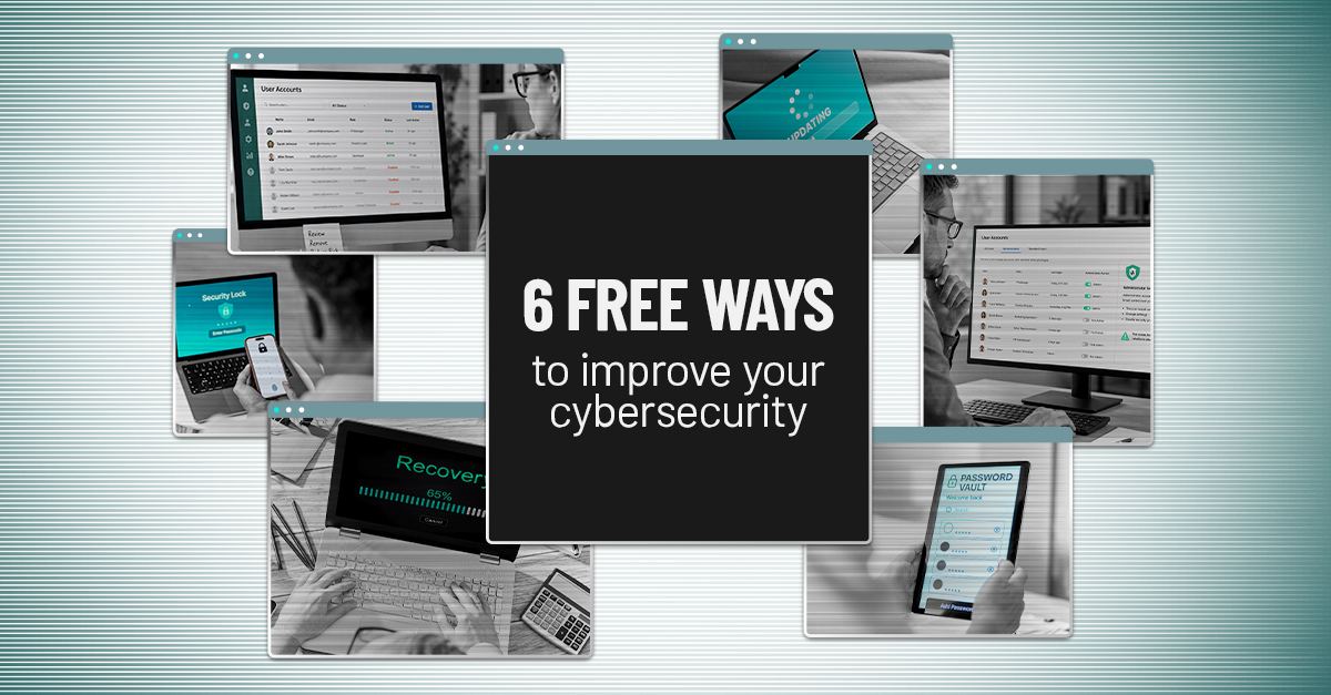 Screens showing six free ways to improve your cybersecurity